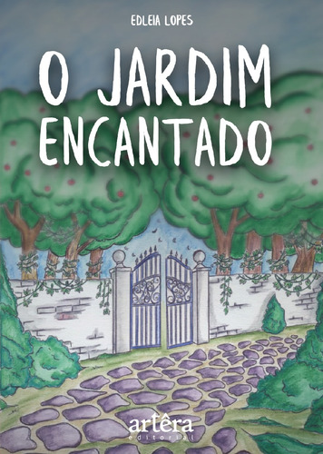 O jardim encantado, de Lopes, Edleia. Appris Editora e Livraria Eireli - ME, capa mole em português, 2019