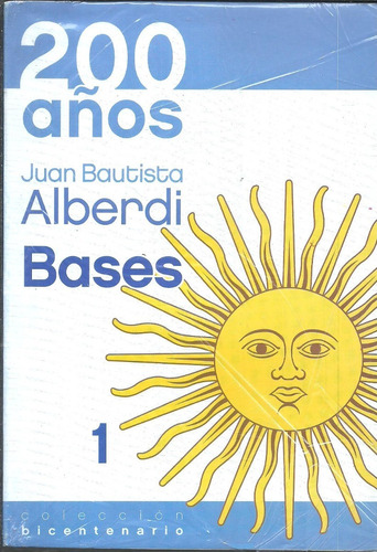 Bases Para La Organizacion Nacional - Juan B. Alberdi  - Dyf