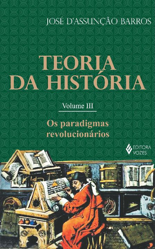 Libro Teoria Da Historia 03ed 13 Vol 03 De Barros Jose Dassu