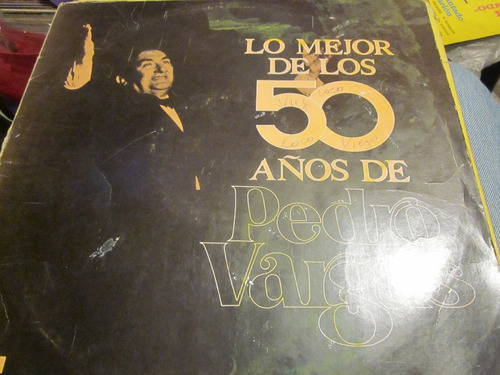 Vinilo Pedro Vargas - Lo Mejor De Los 50 Años De Pv