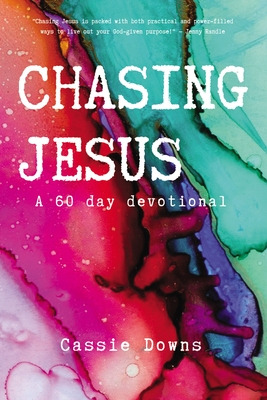 Libro Chasing Jesus: A 60 Day Devotional - Downs, Cassie