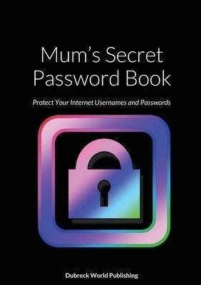 Libro Mum's Secret Password Book : Protect Your Internet ...