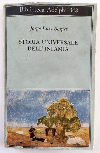 Storia Universale Dellinfamia Jorge Luis Borges En Italiano