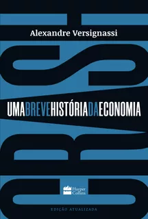 Crash: Uma breve história da economia, de Versignassi, Alexandre. Casa dos Livros Editora Ltda, capa mole em português, 2019