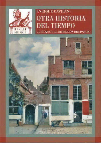 Otra Historia Del Tiempo, De Gavilán Domínguez, Enrique. Editorial Ediciones Akal En Español