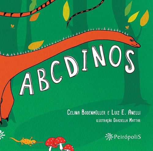 ABCDinos, de Bodenmüller, Celina. Editora Peirópolis Ltda, capa dura em português, 2015