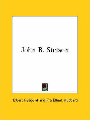 Libro John B. Stetson - Elbert Hubbard