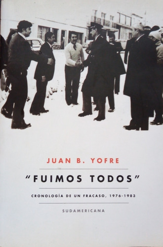 Fuimos Todos - Juan B. Yofré - Sudamericana