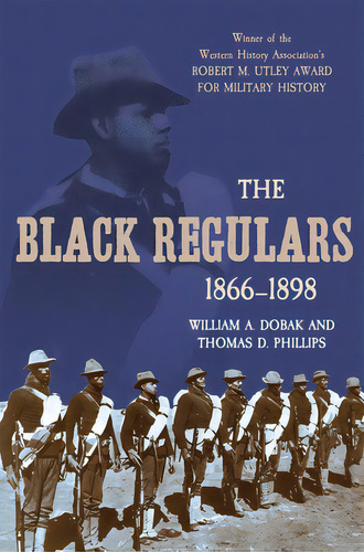 The Black Regulars 1866-1898, De Dobak, William. Editorial Univ Of Oklahoma Pr, Tapa Blanda En Inglés