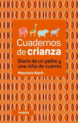 Cuadernos De Crianza, Mauricio Koch. Ed. Paidós