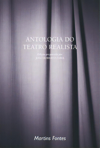 Antologia do teatro realista, de F. Pinheiro Guimarães. Editora WMF Martins Fontes, capa mole em português