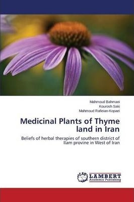 Libro Medicinal Plants Of Thyme Land In Iran - Bahmani Ma...
