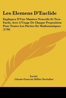 Libro Les Elemens D'euclide: Expliquez D'une Maniere Nouv...