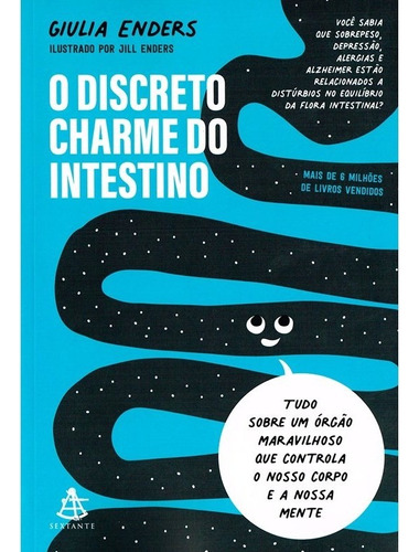Livro O Discreto Charme Do Intestino, De Giulia Enders. Série 1, Vol. 1. Editora Sextante, Capa Mole, Edição 1 Em Português, 2023
