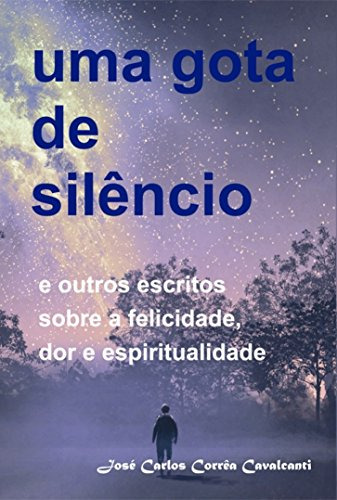 Libro Uma Gota De Silêncio E Outros Escritos Sobre A Felicid