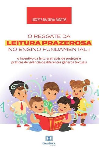 O Resgate Da Leitura Prazerosa No Ensino Fundamental I -...