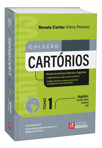 Coleção Cartórios - Normas Do Serviços Notarias E Registrais: Rmas Do Serviços Tarias E Registrais Tomo 1, De Renata Cortez Vieira Peixoto. 1 Editorial Rideel, Capa Mole, Edição 1 Em Português, 2024