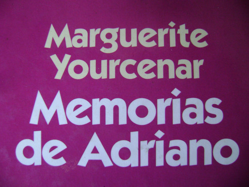 Memorias De Adriano ... Yourcenar, T. Dura