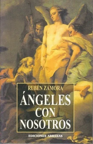 ÁNGELES CON NOSOTROS, de Rubén Zamora. Editorial abraxas en español