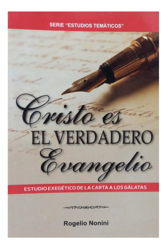 Cristo Es El Verdadero Evangelio, De Rogelio Nonini. Editorial Libros Distribuidora Alianza, Tapa Blanda En Español