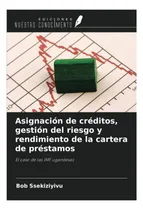 Comprar Libro: Asignación De Créditos, Gestión Del Riesgo Y De La De