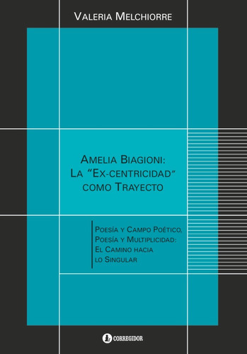 Amelia Biagioni: La Ex-centricidad Como Trayecto - Valeria M