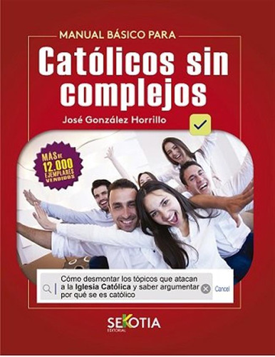 Manual Basico Para Catolicos Sin Complejos - Gonzalez Horril