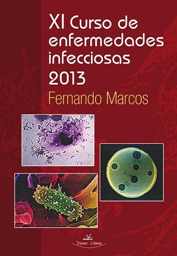 Libro Xi Curso De Enfermedades Infecciosas. 2013 - Marcos...
