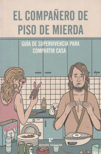 El Compañero De Piso De Mierda, De Fiori, Giuseppe Angelo. Editorial Errata Naturae, Tapa Blanda En Español, 2013