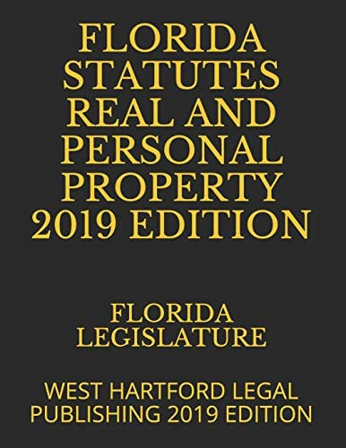 Florida Statutes Real And Personal Property 2019 Edition: West Hartford Legal Publishing 2019 Edition, De Legislature, Florida. Editorial Independently Published, Tapa Blanda En Inglés