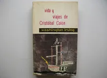 Comprar Vida Y Viajes De Cristóbal Colón - Washington Irving