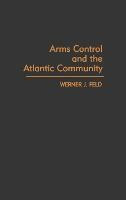 Libro Arms Control And The Atlantic Community - Werner J....