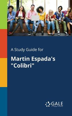 Libro A Study Guide For Martin Espada's Colibri - Gale, C...