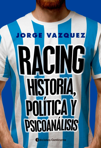 Racing . Historia , Politica Y Psicoanalisis