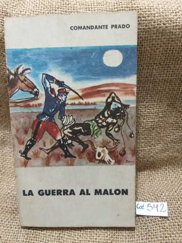 Comandante Prado / La Guerra Al Malón