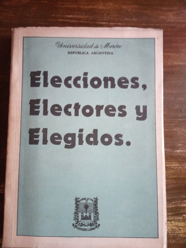 Elecciones, Electores Y Elegidos. Santillán (1987/340 Pág ).