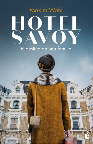 Hotel Savoy. El Destino De Una Familia - Wahl, Maxim  - * 