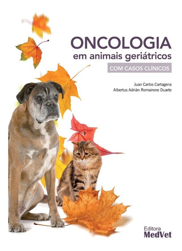 Oncologia Em Animais Geriátricos Com Casos Clínicos