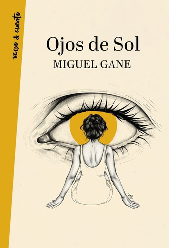 Ojos de sol, de Miguel Gane. Editorial Aguilar, tapa blanda en español, 2022