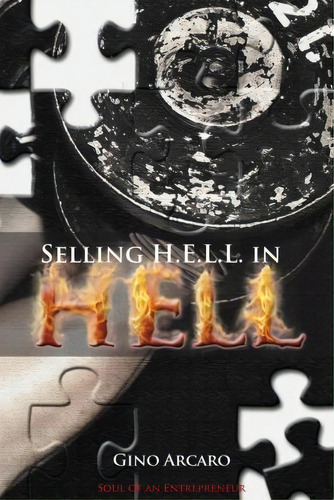 Selling H.e.l.l. In Hell, De Gino Arcaro. Editorial Jordan Publications Inc, Tapa Blanda En Inglés