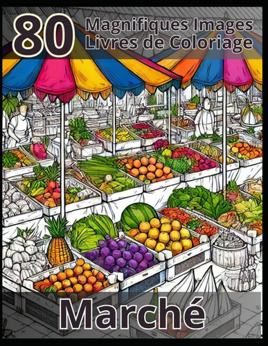 80 Magnifiques Illustrations De Marché Alimentaire : Livre D