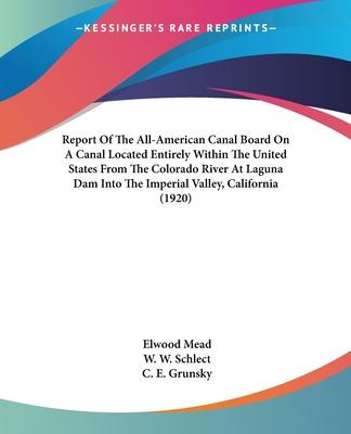 Libro Report Of The All-american Canal Board On A Canal L...