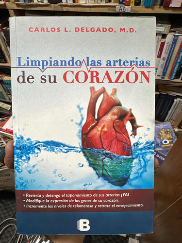 Limpiando Las Arterias De Su Corazón - Carlos L. Delgado