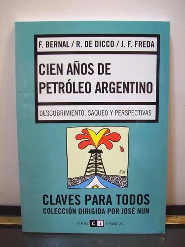 Adp Cien Años De Petroleo Argentino Bernal De Dicco Freda