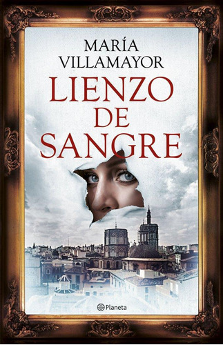 Libro: Lienzo De Sangre. Maria Villamayor. Editorial Planeta