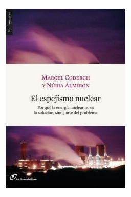 Libro El Espejismo Nuclear De Coderch Almiron