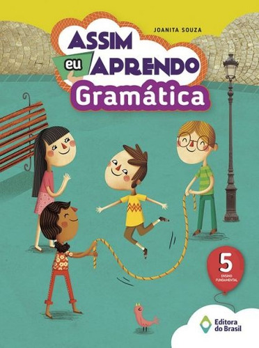 Assim eu aprendo - Gramática - 5º ano - Ensino fundamental I, de Souza, Joanita. Série Assim eu aprendo Editora do Brasil em português, 2016