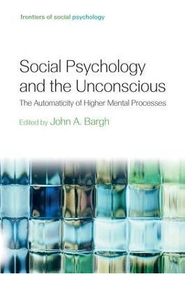 Libro Social Psychology And The Unconscious - John A. Bargh