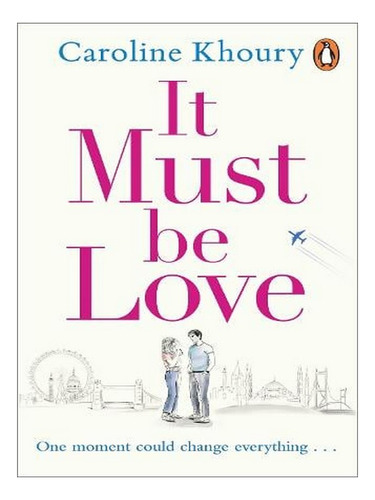 It Must Be Love (paperback) - Caroline Khoury. Ew02