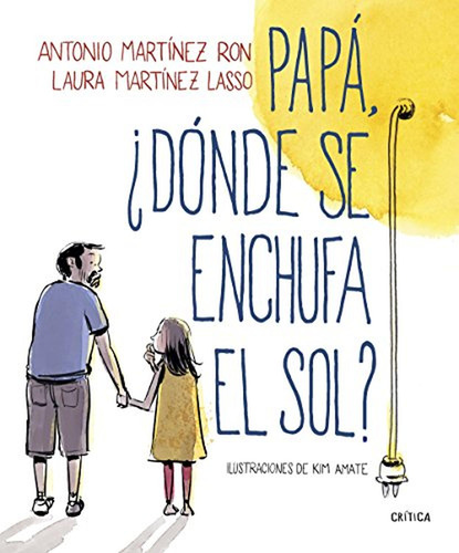 Papá, ¿dónde Se Enchufa El Sol?